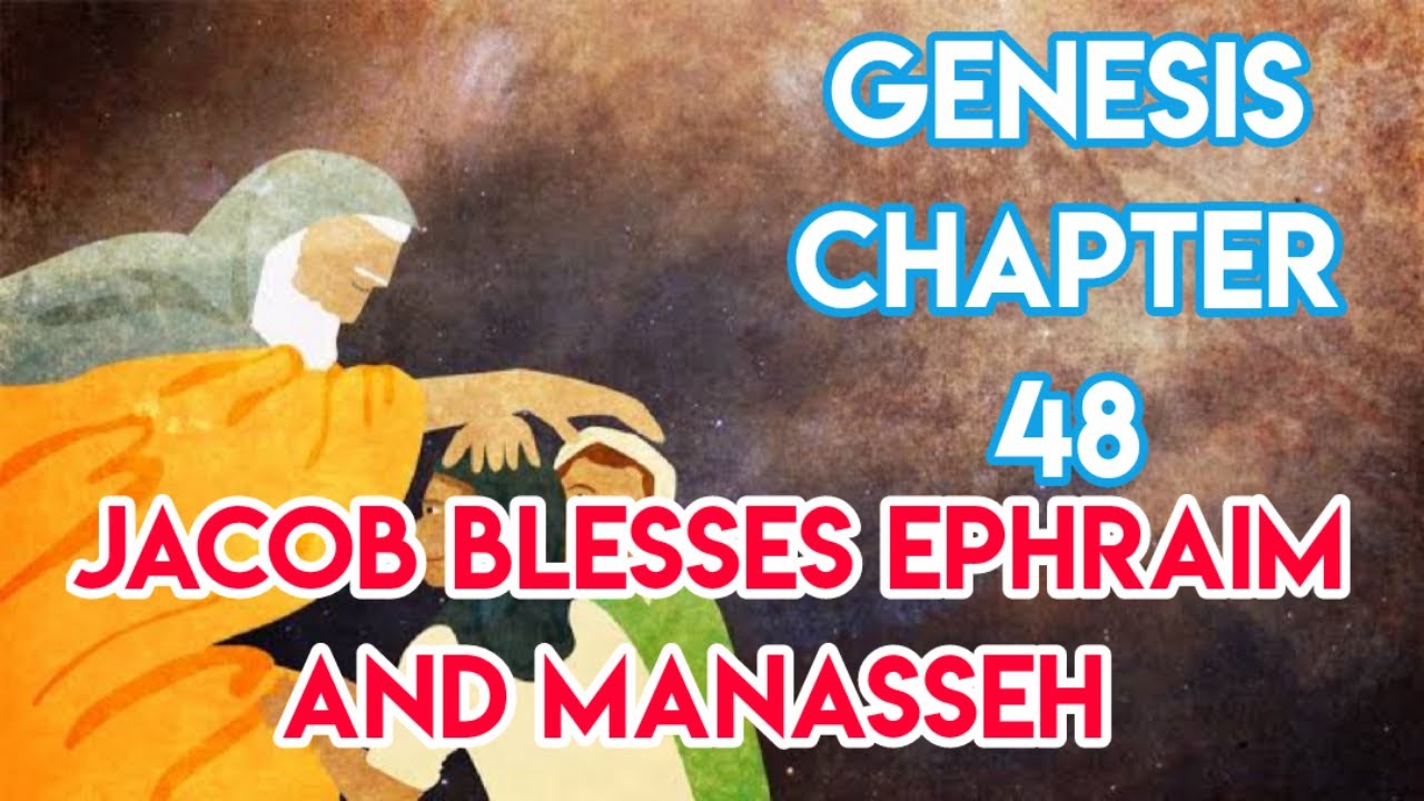 THE HOLY BIBLE | GENESIS CHAPTER 48 (KJV)