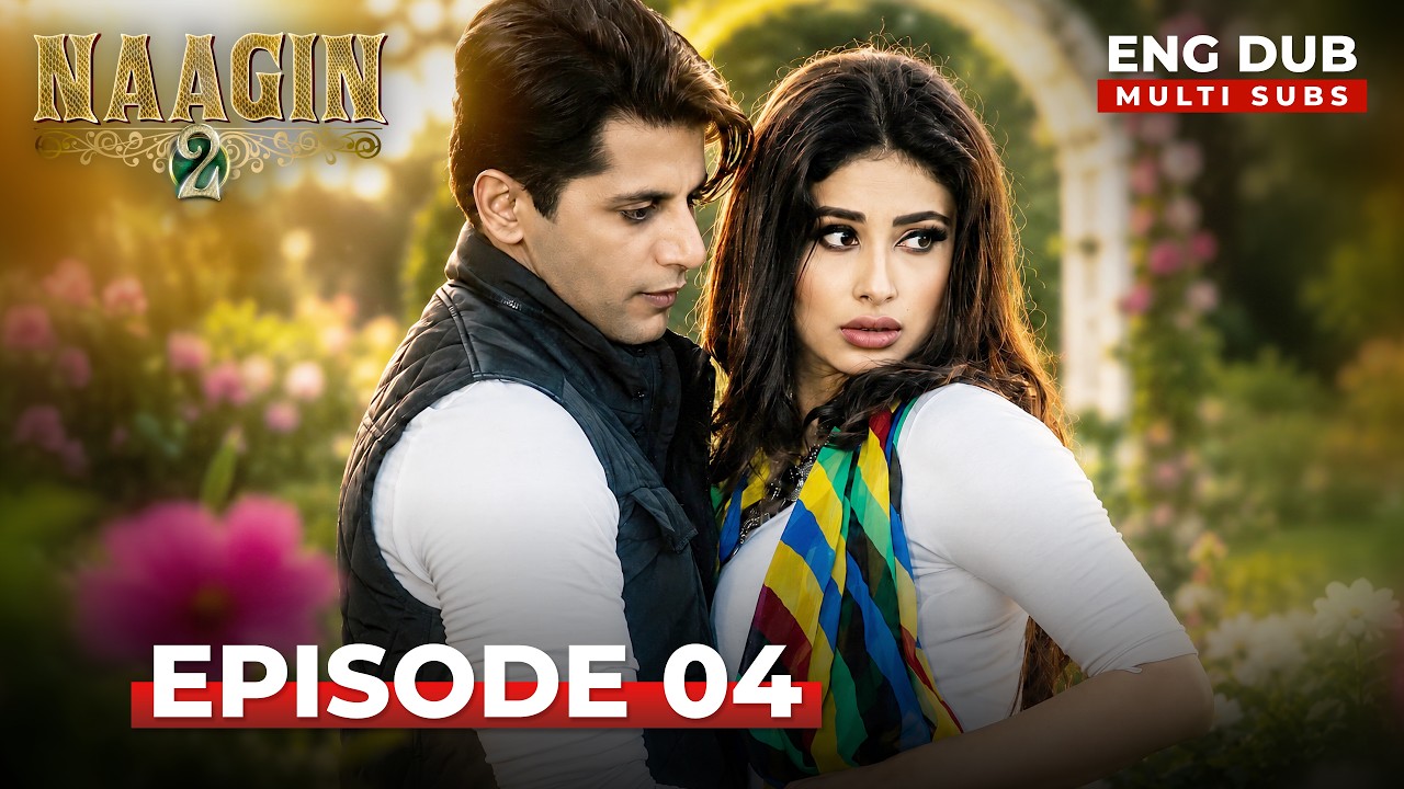 Naagin 2 🐍 | Full Episode 04 |  Indian Series with English Subtitles and Dub | Naagin Season 7