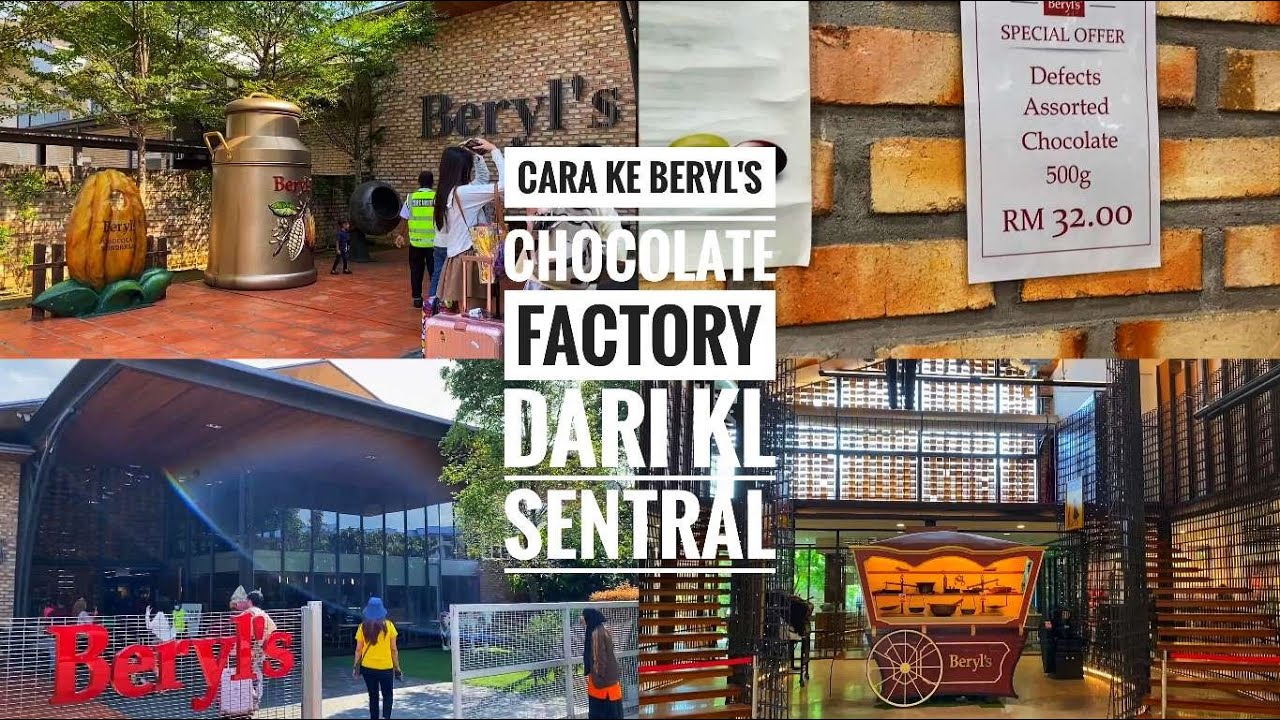 Cara Ke Beryls Chocolate Factory Dari KL Sentral Kuala Lumpur Malaysia