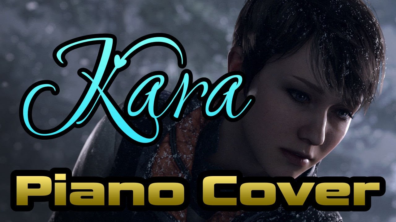 Kara — Detroit: Become Human | Original Piano Performance