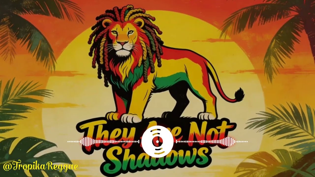 Top Relaxing Reggae Songs Vibes - They Are Not Shadows
