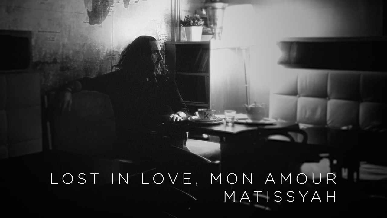 MATISSYAH - LOST IN LOVE, MON AMOUR (Official Video)