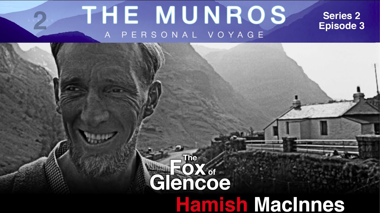 S2 E3 “The Fox of Glencoe” |  The Life of Hamish MacInnes | The Munros: A Personal Voyage