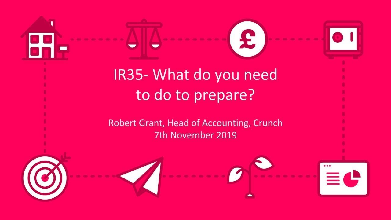 IR35 - What Do You Need To Do To Prepare? | Crunch Masterclass