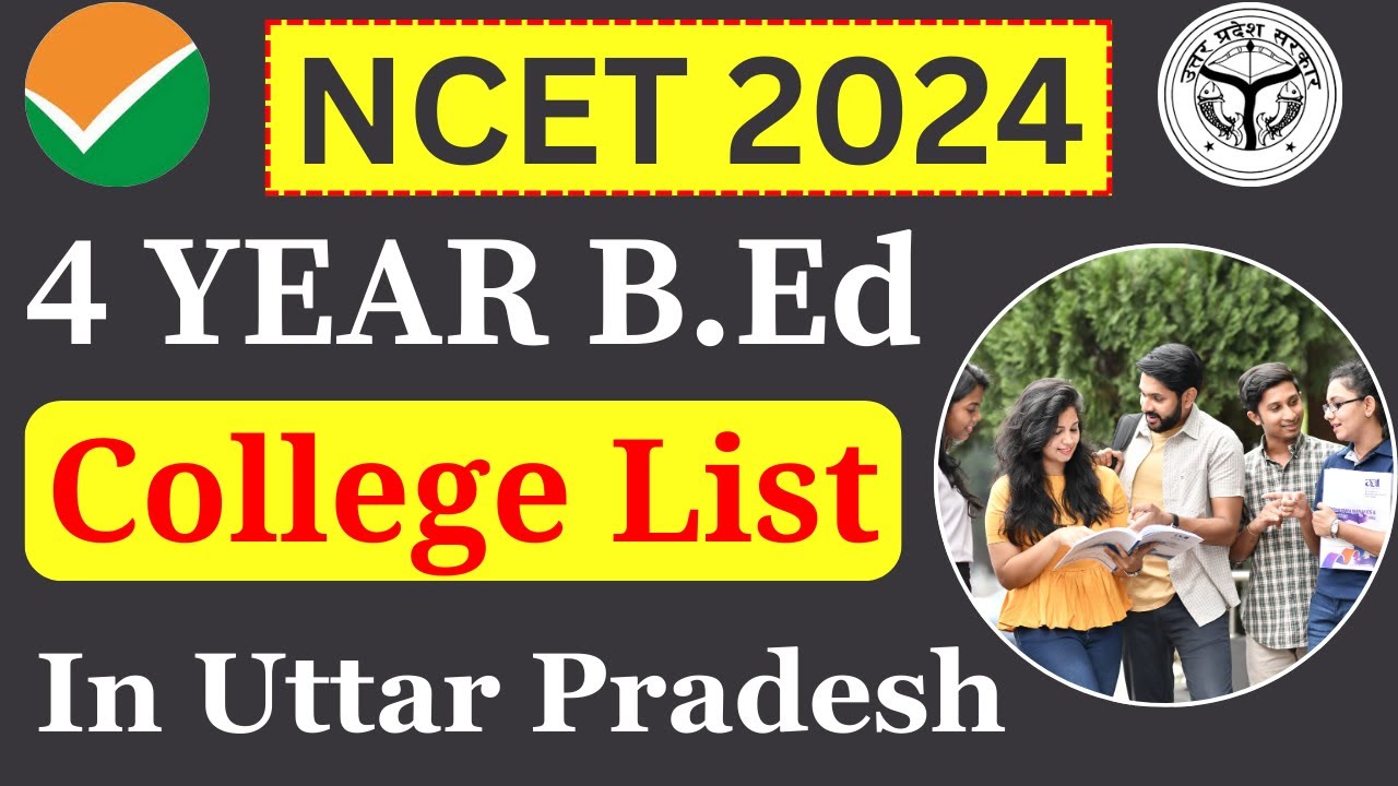 4 Year B.Ed In UP | NCET College In UP | NCET College List 2024 | ITEP College In UP | NCET 2024 |