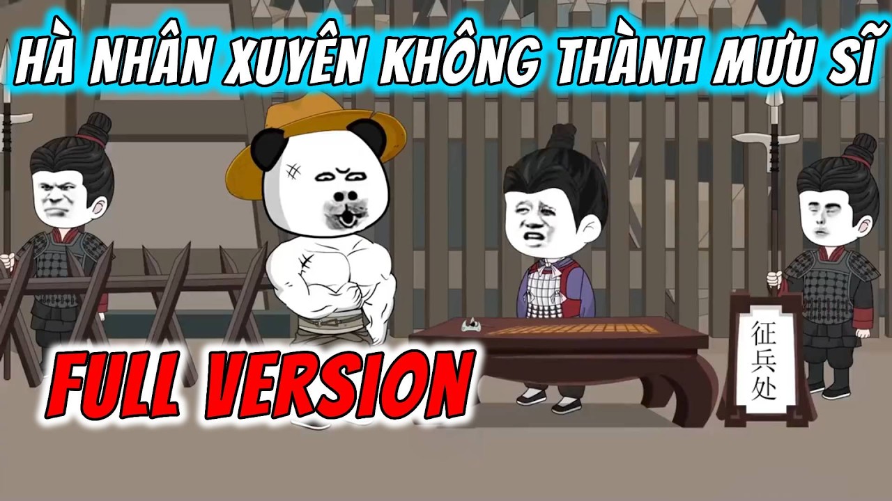 [Full Version] Hà Nhân Xuyên Không Thành Mưu Sĩ | MaiMaiVietsub