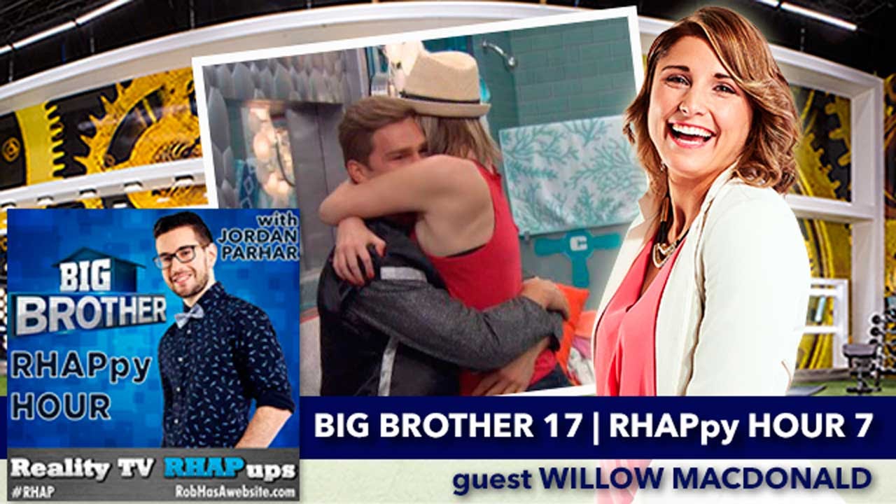 Big Brother RHAPpy Hour 7 | guest Willow MacDonald