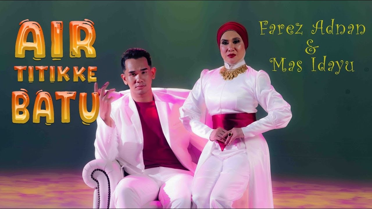 Farez Adnan & Mas Idayu - Air Titik Ke Batu (Lirik Video)