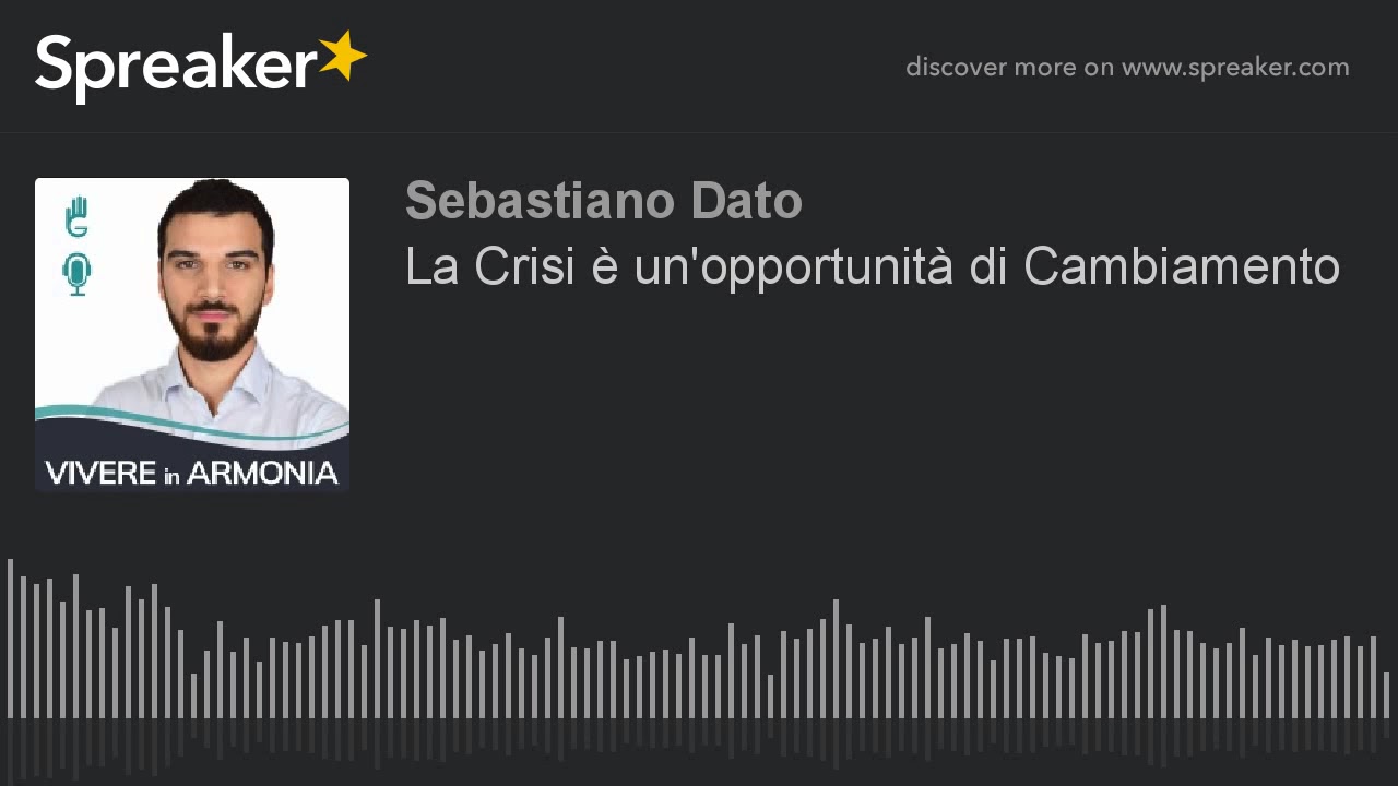 Le Crisi sono opportunit&agrave; di Cambiamento