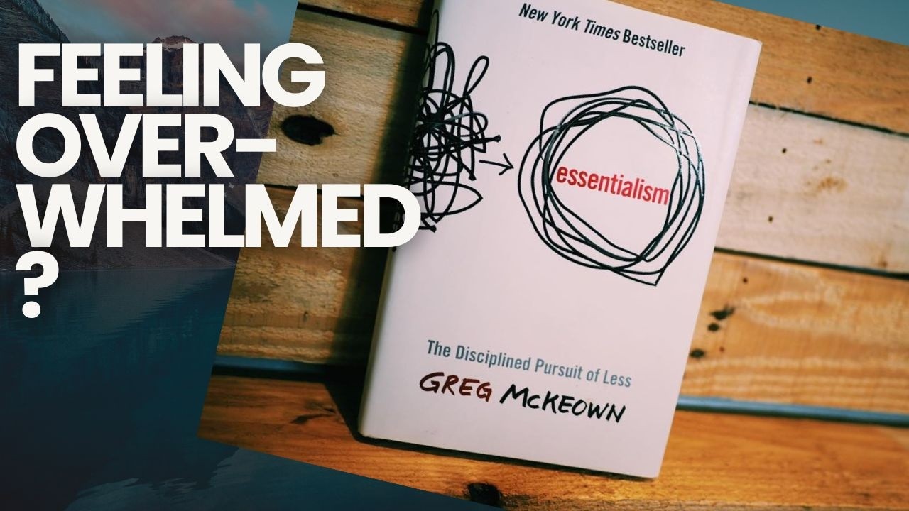 Why Successful People Do Less – Essentialism Explained