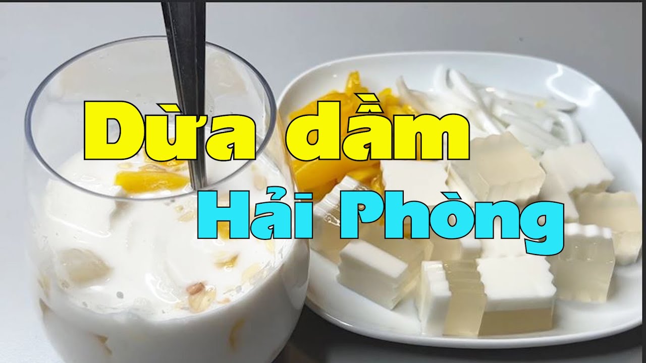 Dừa dầm Hải Phòng, món tráng miệng khó quên