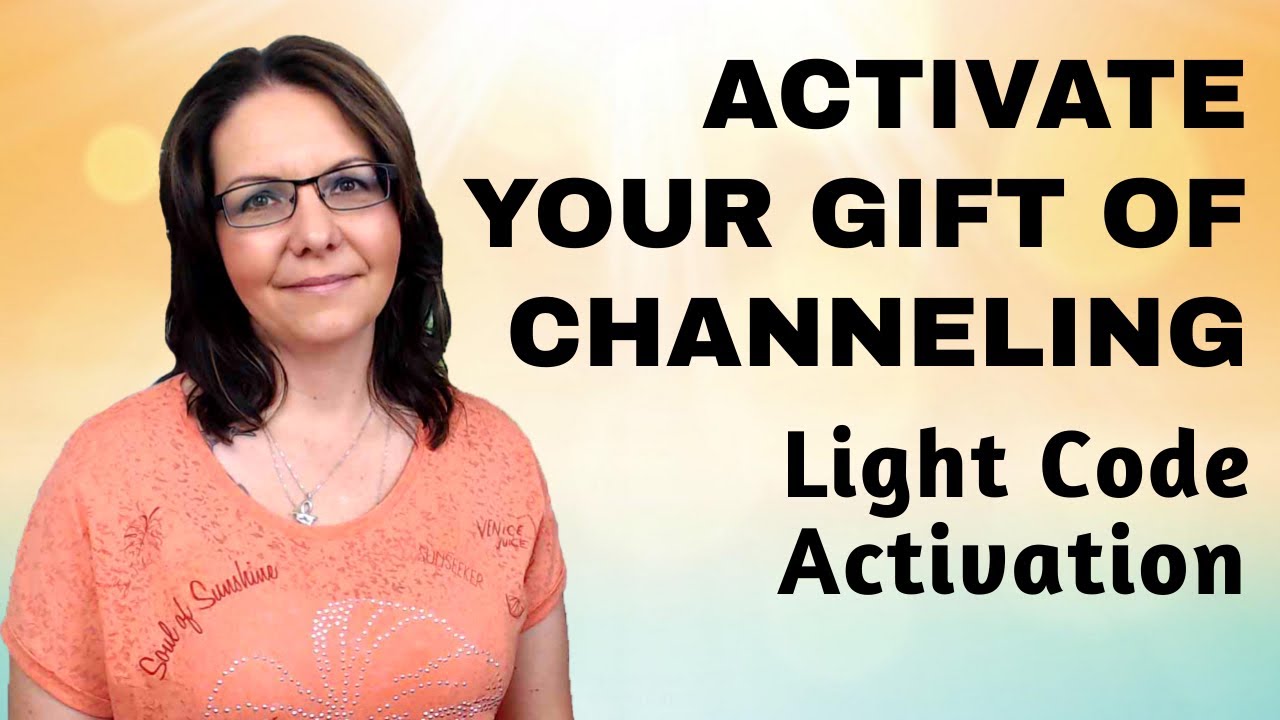 Activate Your Channeling Abilities - Become A Divine Messenger | Light Language Activation