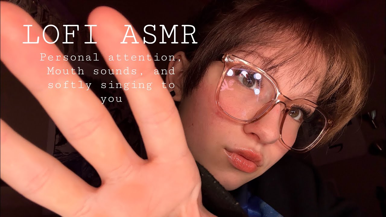 LOFI ASMR|| Personal attention, mouth sounds, and softly singing to you ❤️