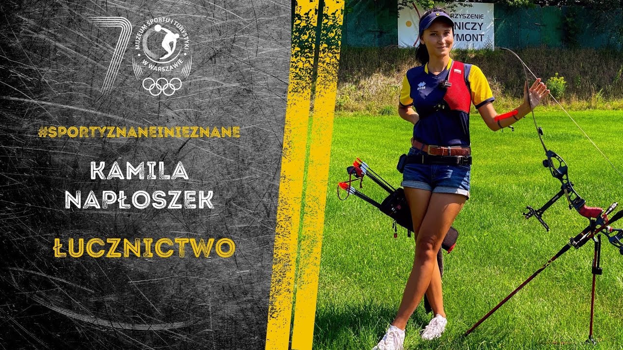 #SportyZnaneiNieznane - Łucznictwo, Kamila Napłoszek