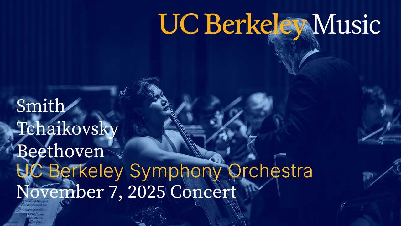 UC Berkeley Symphony Orchestra: Smith, Tchaikovsky, Beethoven 9 (11-7-25)