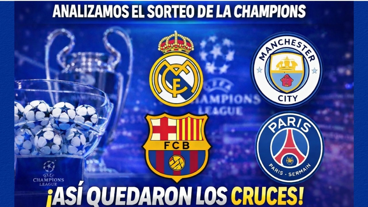 ANALIZAMOS EL SORTEO DE LA CHAMPIONS