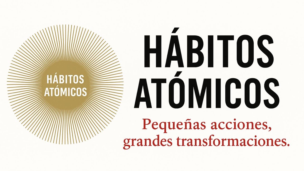 Hábitos Atómicos de James Clear / Análisis Audiolibro completo en español #audiolibro