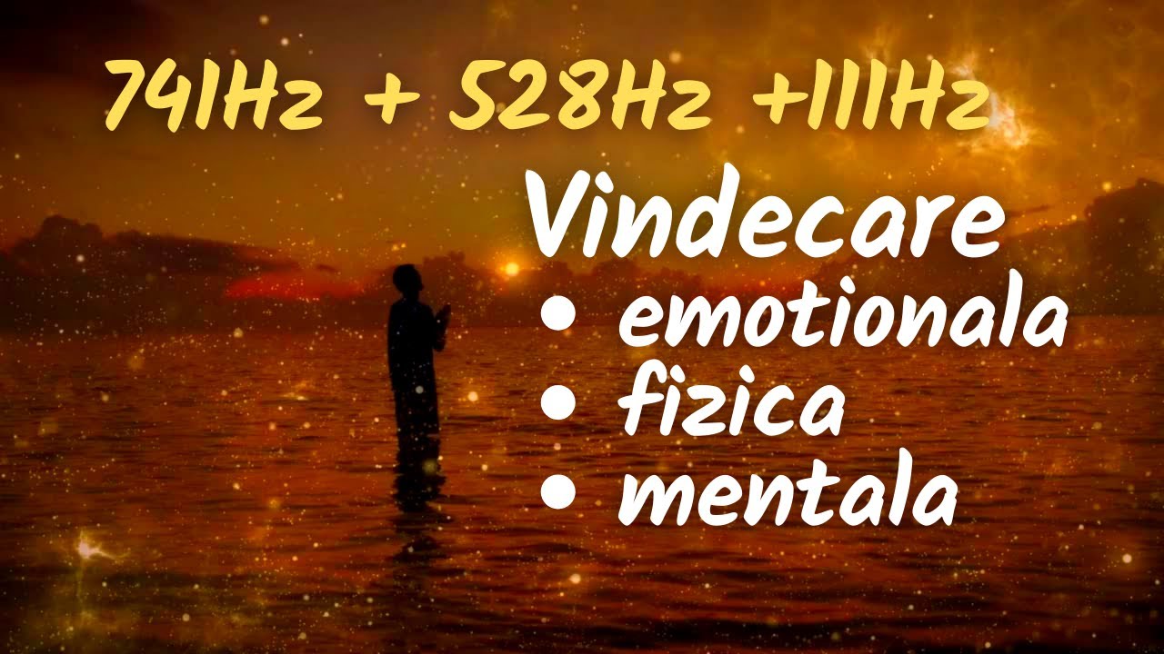 Vindecare prin frecvente inalte 741Hz + 528Hz +111Hz 💛Vindecare emotionala, fizica si mentala 💛
