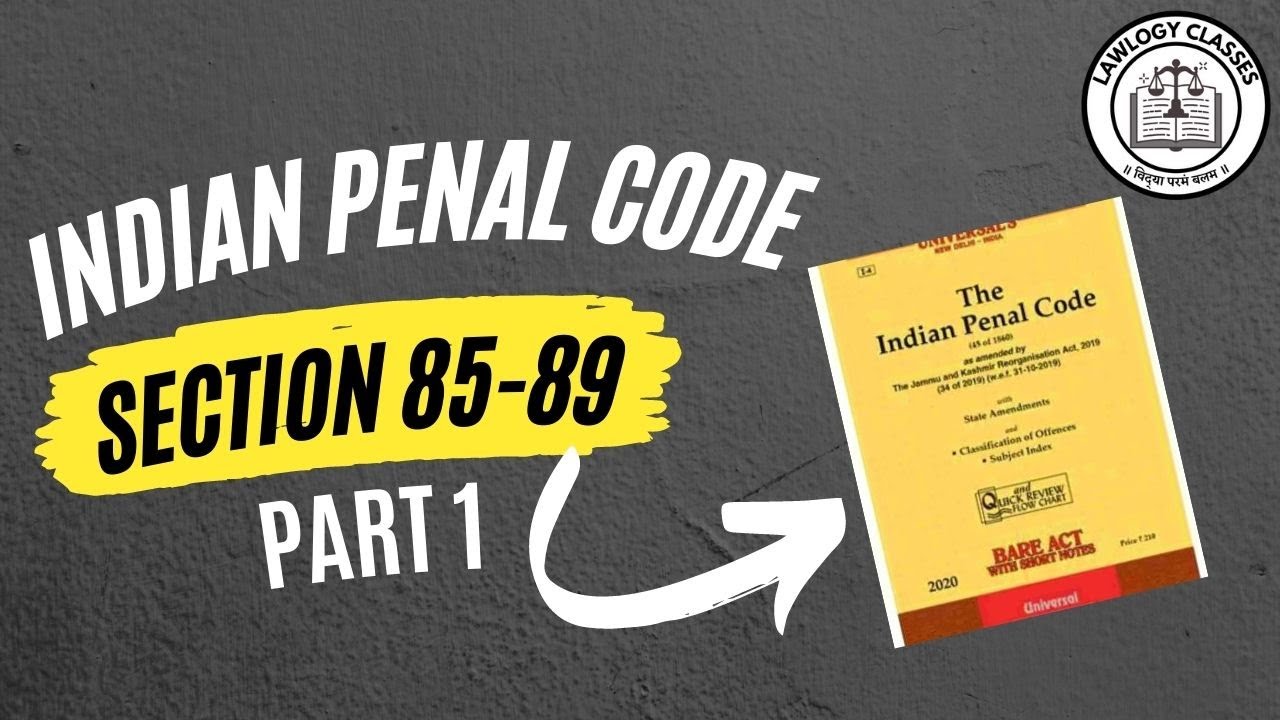 Indian Penal Code | Section 85-89 | Part-I