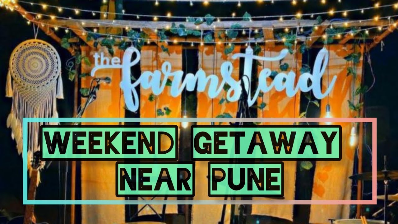 Weekend Getaway | Amazing Location | The Farmstead Pune | ⭐⭐⭐⭐
