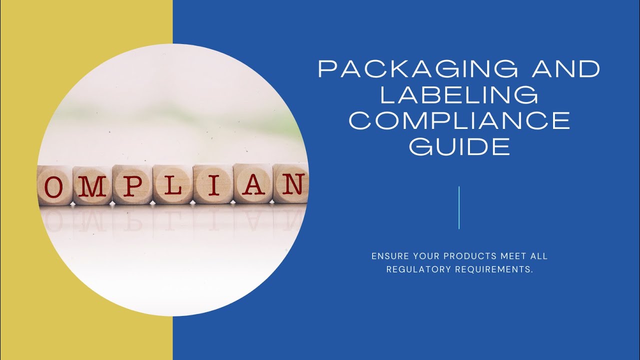 Packaging and Labeling Guide for Compliance