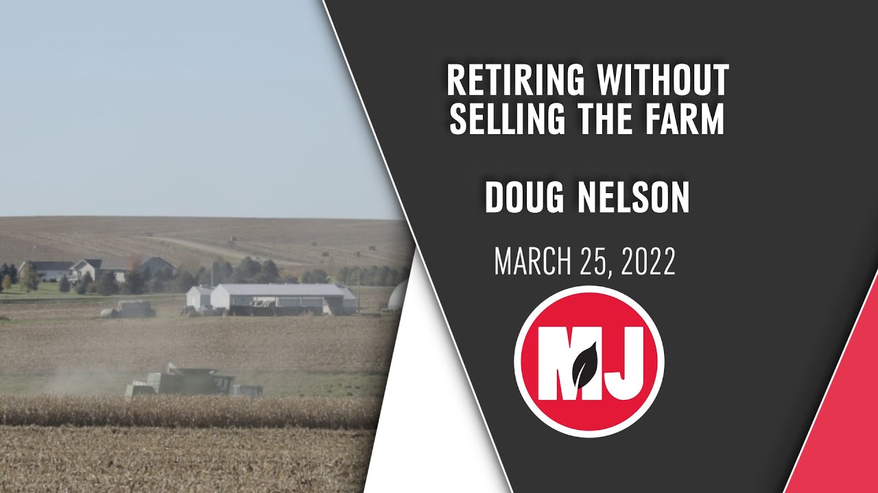 Retiring Without Selling The Farm | Doug Nelson | March 25, 2022