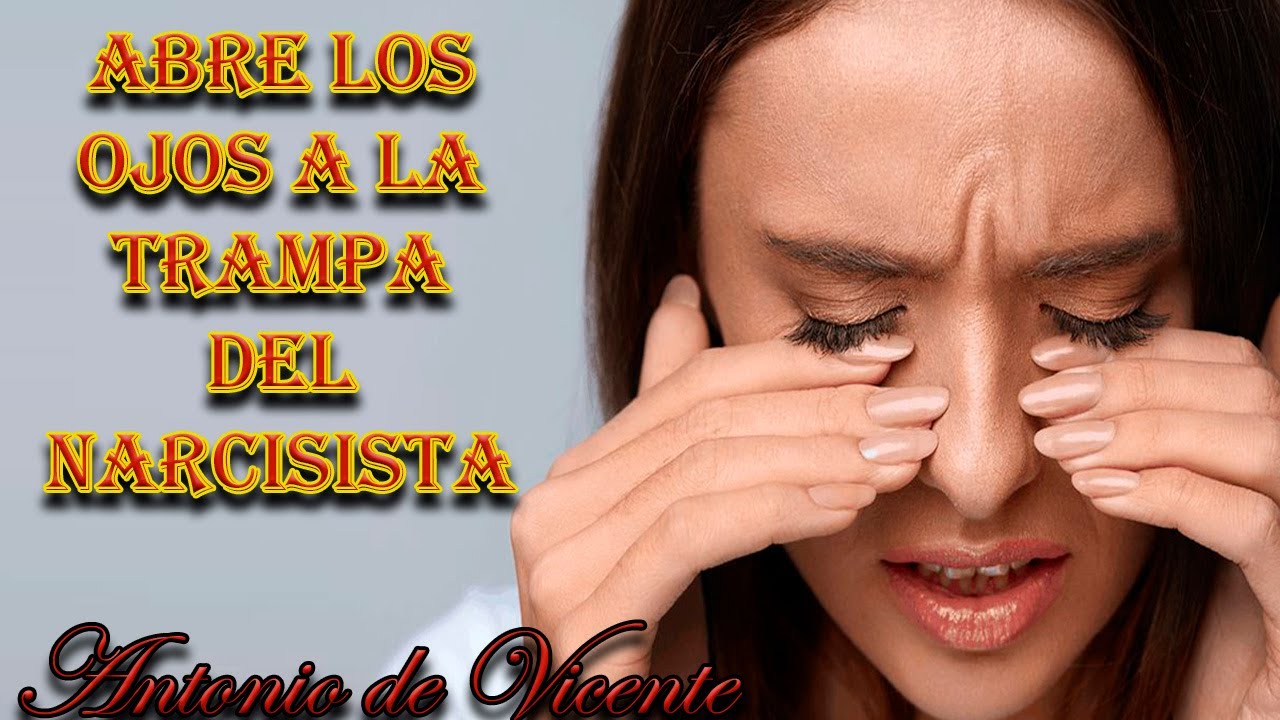 ABRE LOS OJOS A LA TRAMPA DEL NARCISISTA