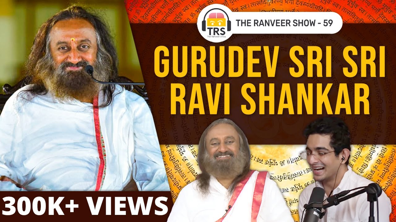 ​@Gurudev Sri Sri Ravi Shankar On Meditation, Spirituality, Atheism And More | The Ranveer Show 59