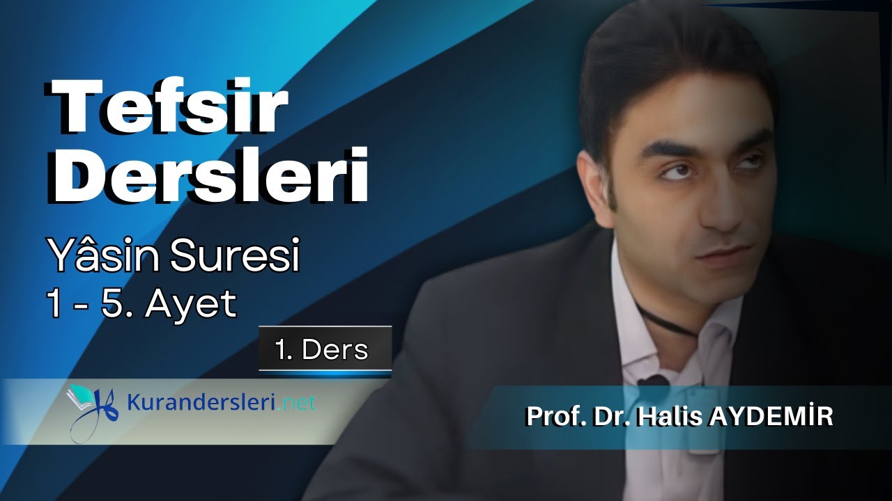36 - Yasin Suresi Tefsiri ( 1.Ders ) 1-5. Ayetler  Prof. Dr. Halis Aydemir