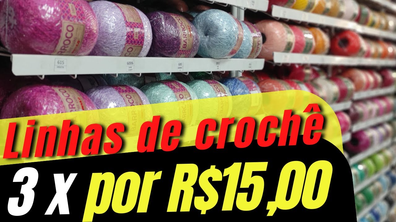 LINHAS DE CROCHÊ A PARTIR DE 3 POR R$15,00