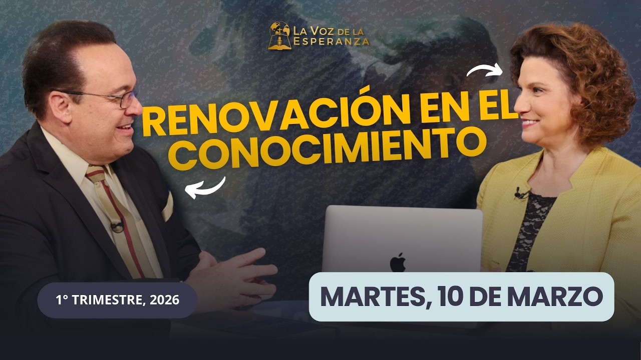 Martes, Marzo 10 | Renovación en el Conocimiento | Escuela Sabática 2026