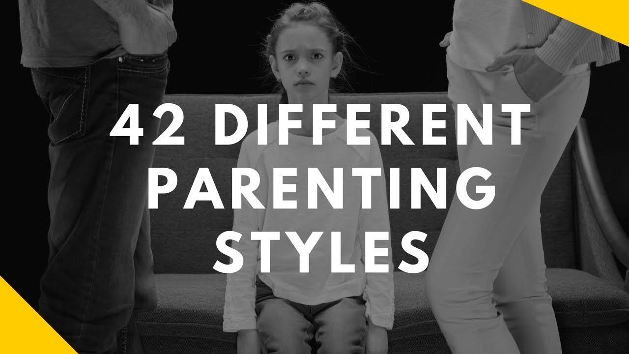 42 Different Parenting Styles -  Which ones should you use?