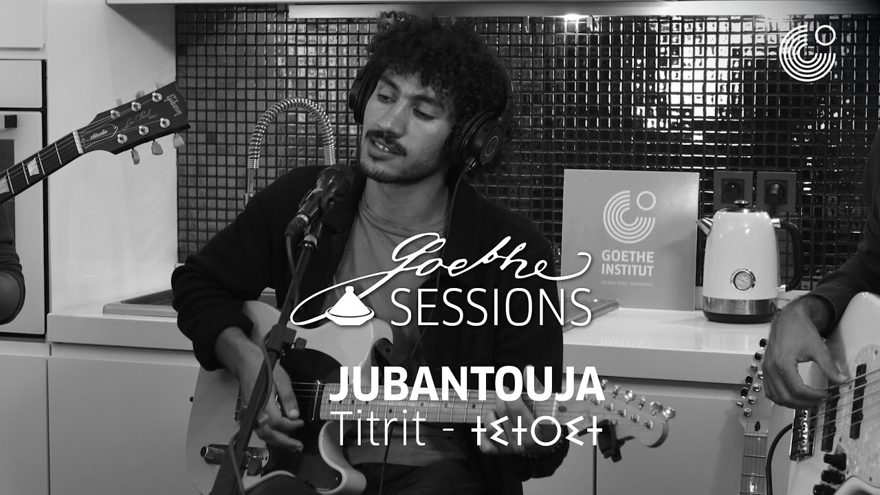 JUBANTOUJA - Titrit - ⵜⵉⵜⵔⵉⵜ Live at @GOETHE-SESSIONS