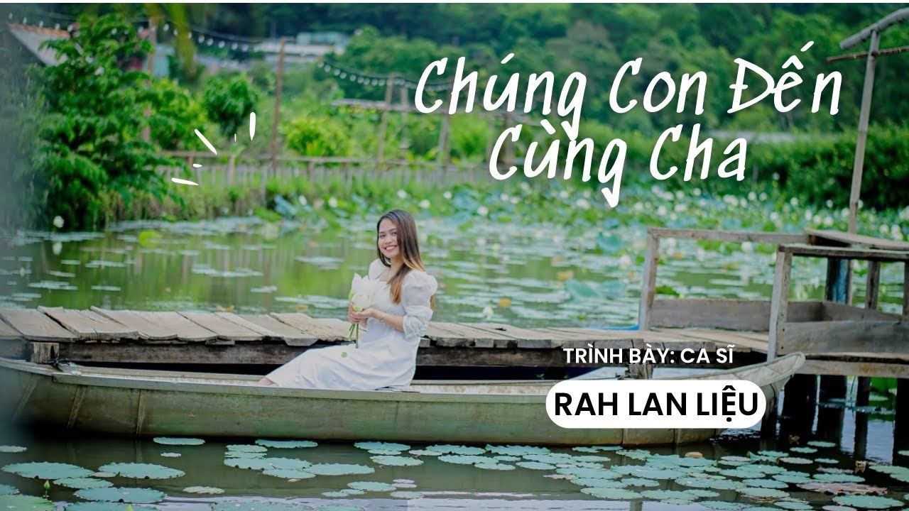 Chúng Con Đến Cùng Cha | Nhạc Thánh Tin Lành | Rah Lan Liệu