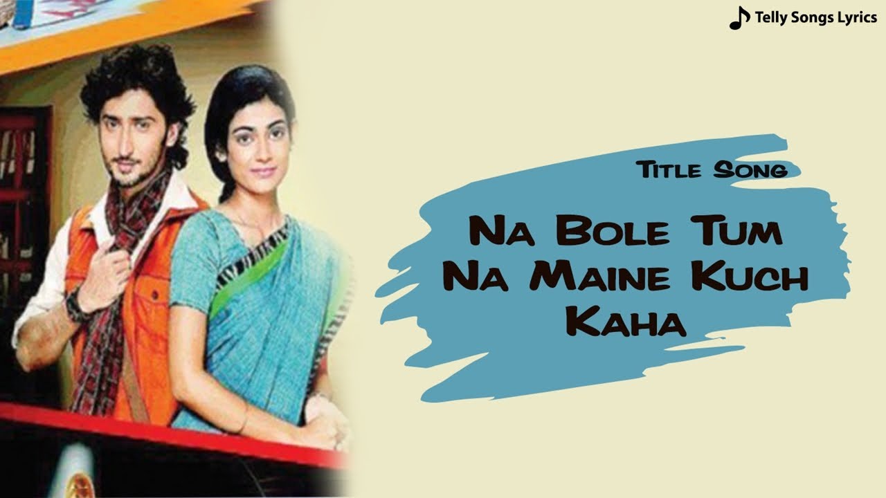 Title Track: Na Bole Tum Na Maine Kuch Kaha | Lyrical Video