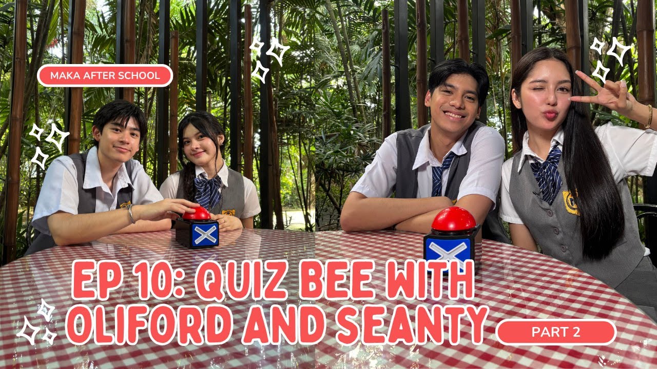 After School - Quiz Bee with SeanTy & OliFord! Kilig! (Episode 10 Part 2) | MAKA
