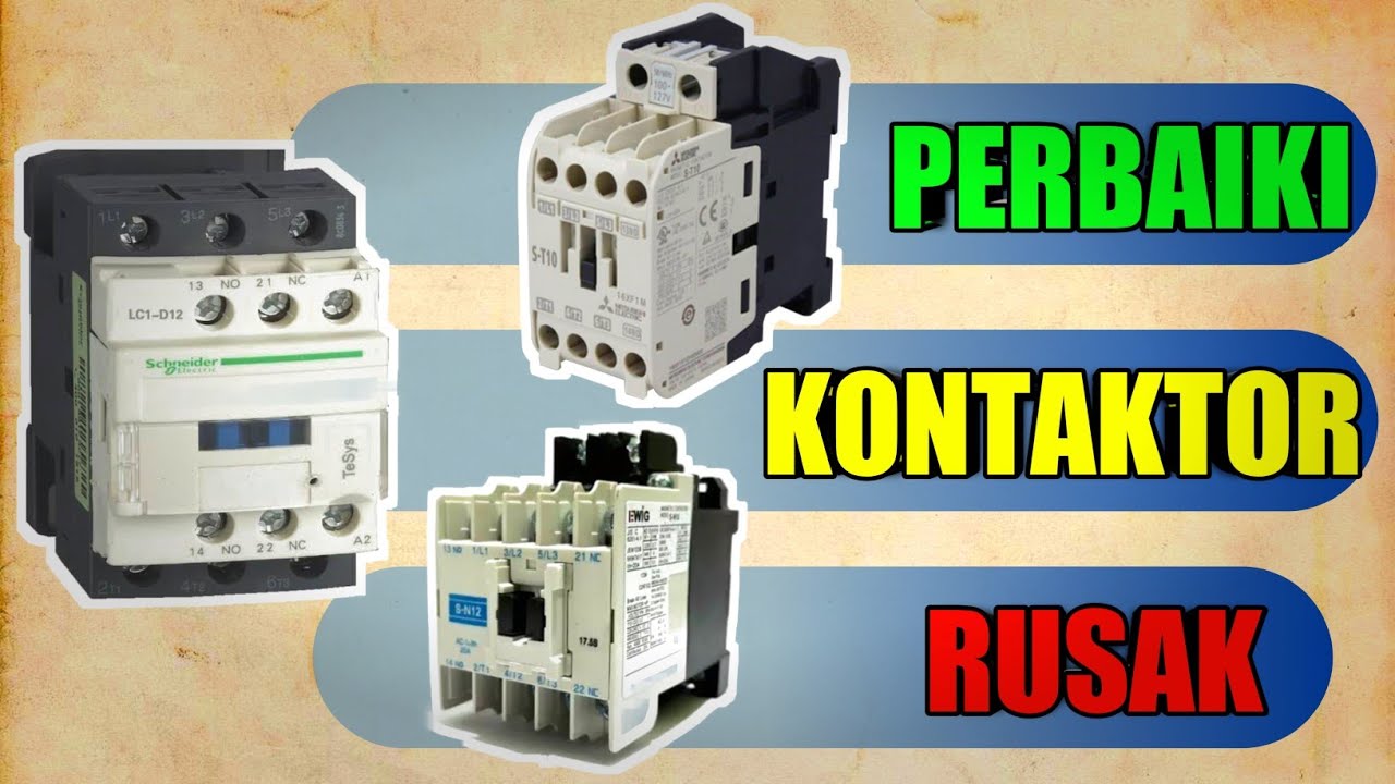 Cara Memperbaiki Kontaktor yang Rusak