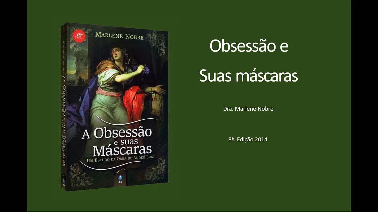 15  OBSESSÃO E SUAS MÁSCARAS  1a. PARTE  EPILEPCIA E OBSESSÃO  -AUDIOLIVRO COMENTADO