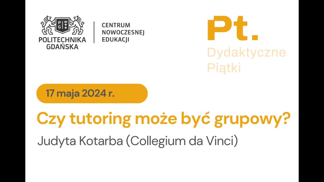 Czy tutoring może być grupowy? Judyta Kotarba CDV | 17.05.2024 | CNE PG