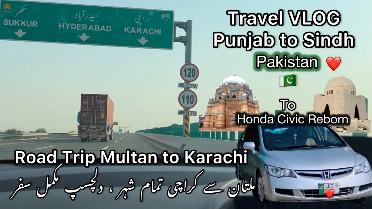 Multan to Karachi Travel VLOG: Epic Road Trip Vlog Honda Civic Reborn | Multan to Karachi All Cities