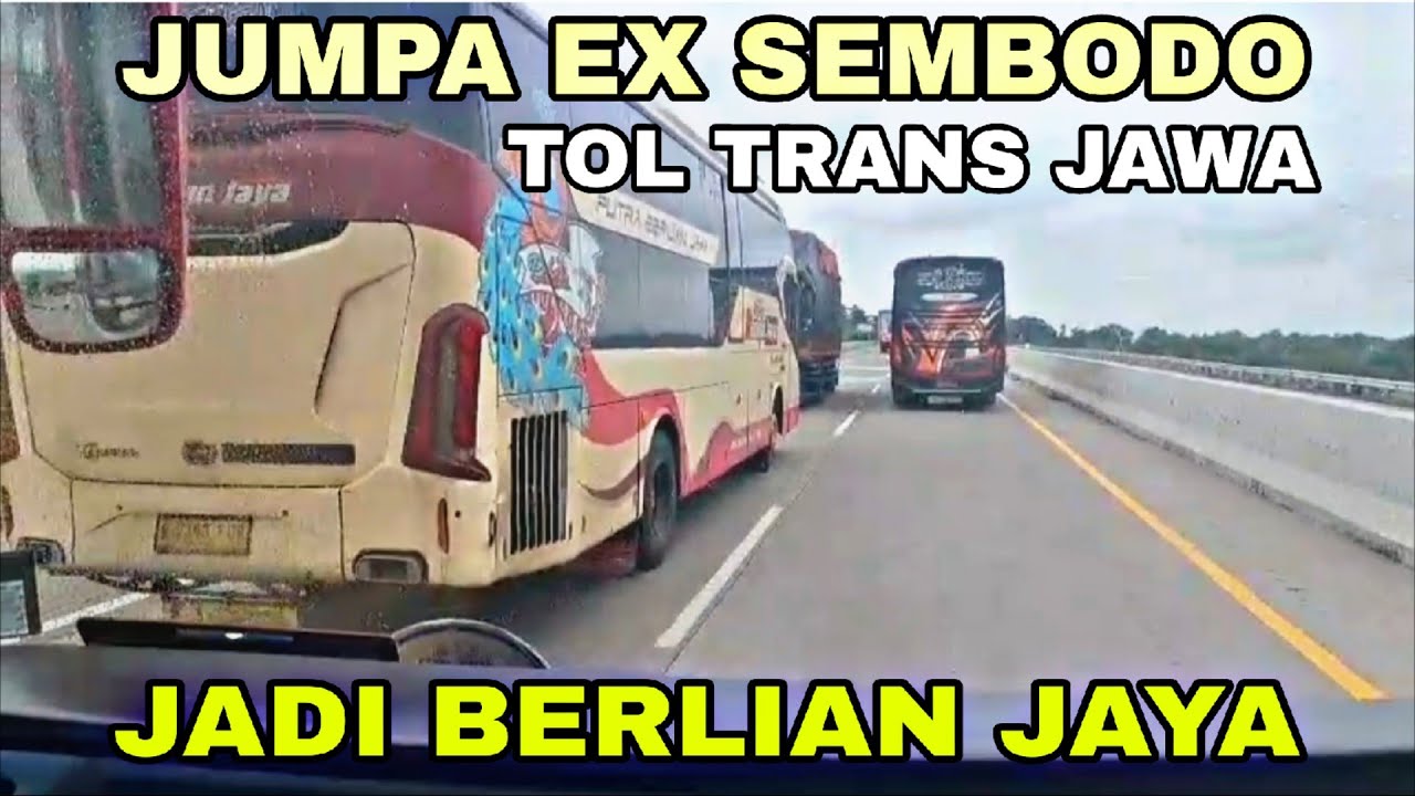 Jumpa ex Sembodo di jalan tol trans Jawa sekarang ganti bendera jadi Berliana jaya