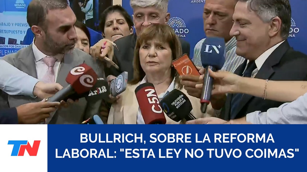 Patricia Bullrich celebró la aprobación de la reforma laboral y le envió un mensaje al kirchnerismo