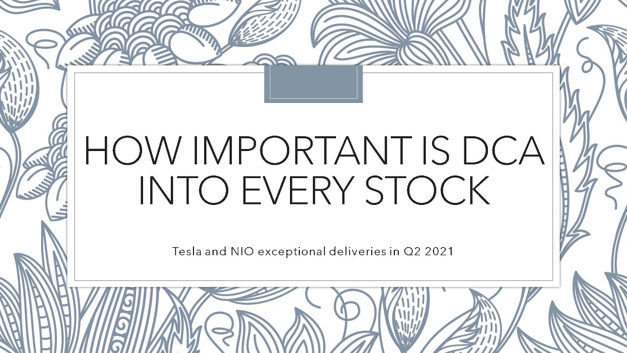 DCA importance with NIO and Tesla 2021 Q2 deliveries