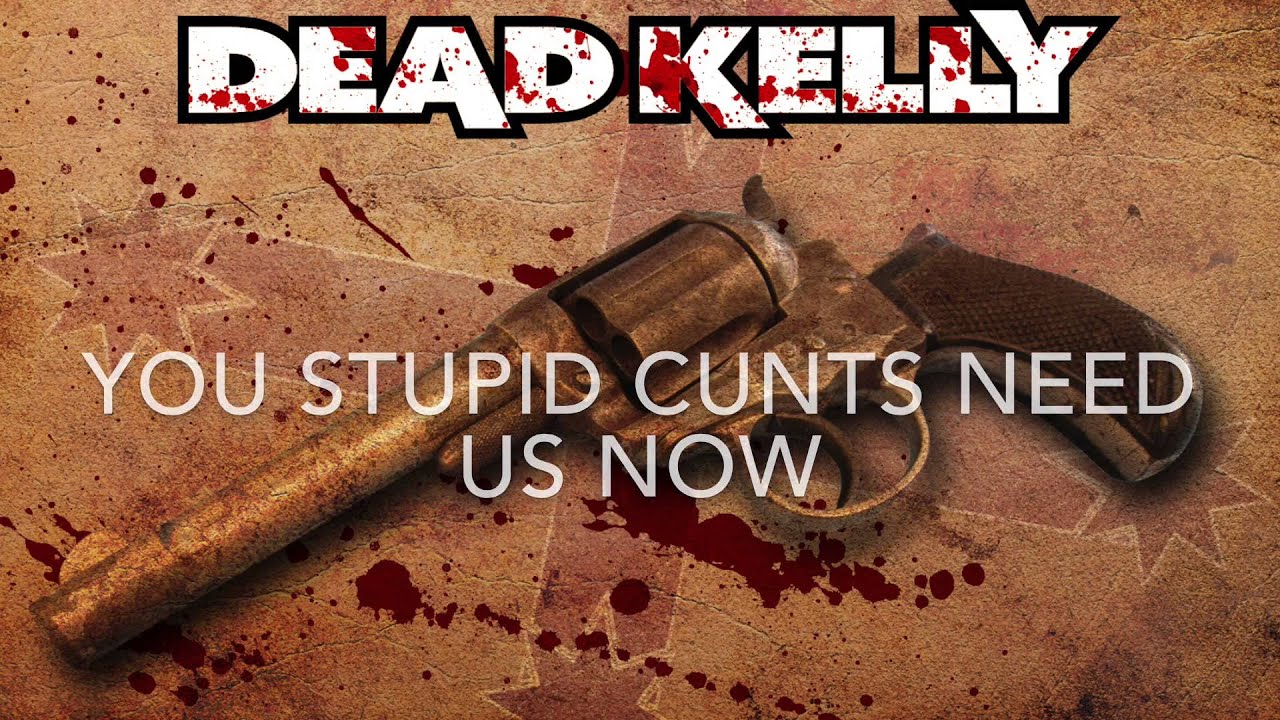 dead kelly what bushrangers are doing now Lyrics