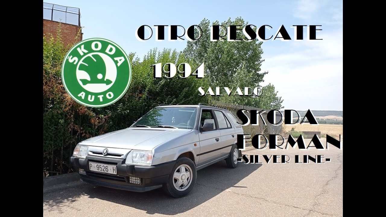 Análisis Skoda Forman Silver Line - Rescate