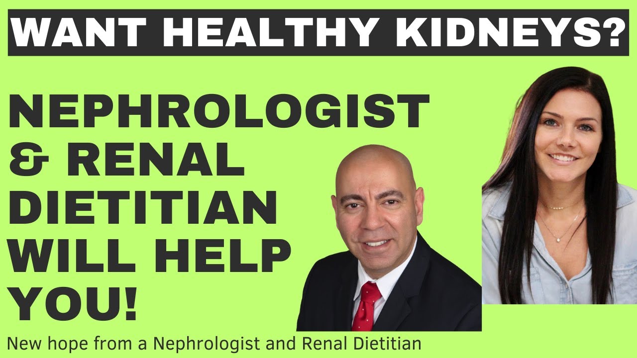 Want Healthy Kidneys? A Nephrologist & Renal Dietitian Share Life-Changing Advice