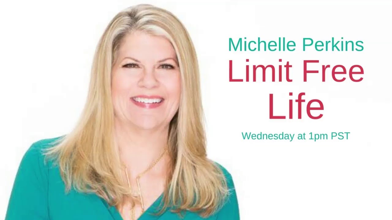Michelle Perkins - Limit Free Life Live Stream