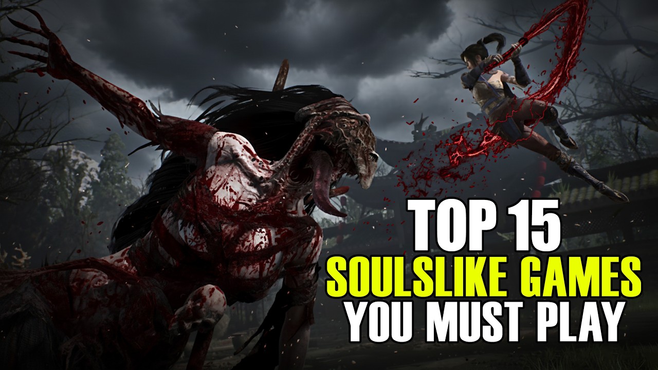 Top 15 Best Soulslike Games Out Currently You Must Play