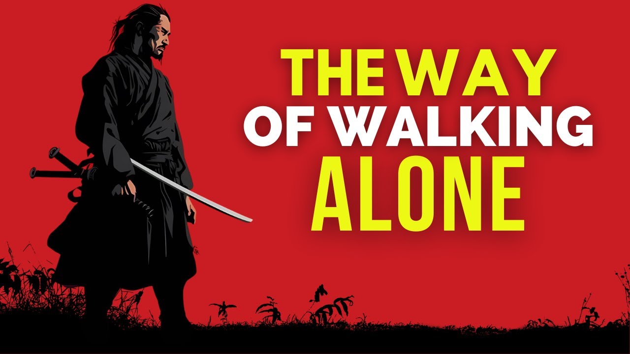 The Way of Walking Alone: 21 Principles For Life by Miyamoto Musashi