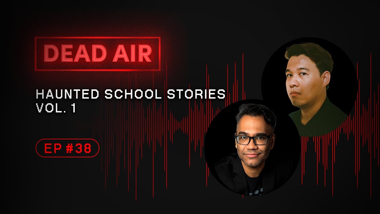 Asia's Most Haunted Schools Vol. 1 - DEAD AIR - Live Horror Podcast #38